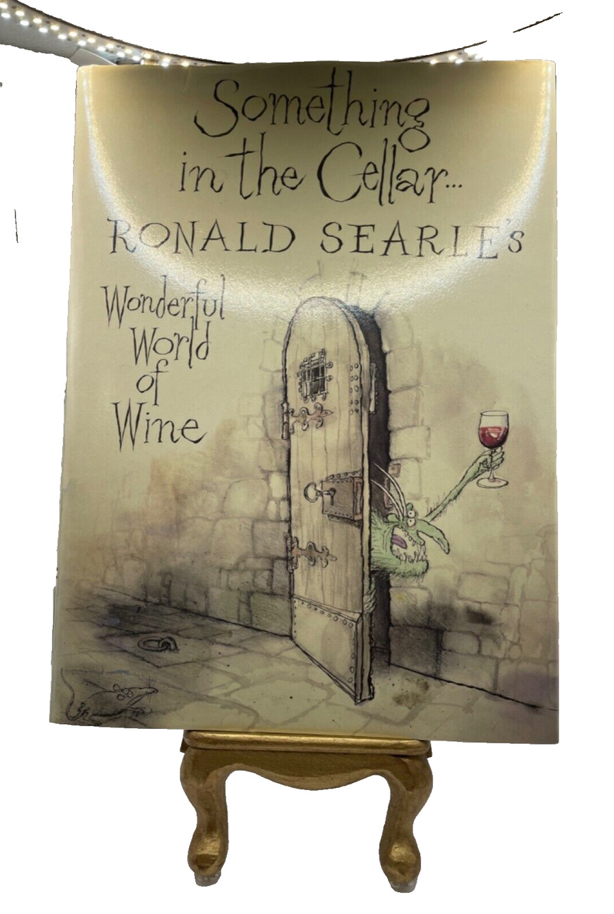 Something in the Cellar: Ronald Searle's Wonderful World of Wine By Ronald Sear